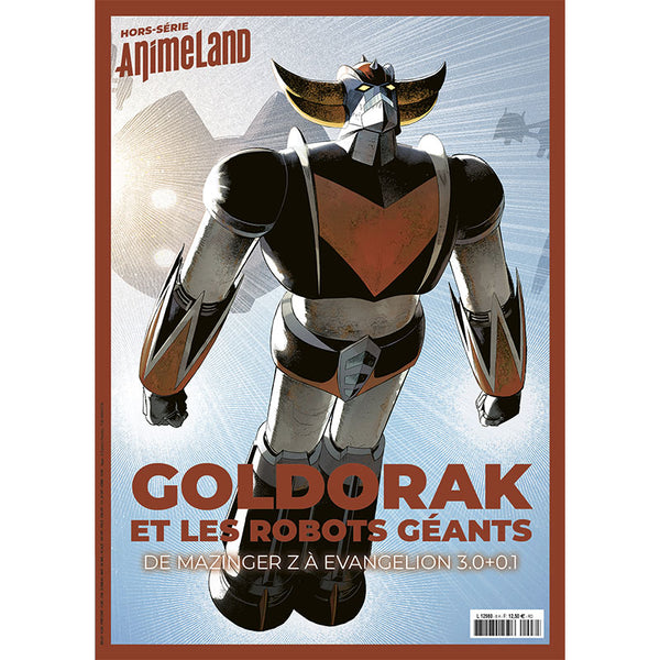 AnimeLand Hors-Série - Goldorak et les robots géants de Mazinger Z à Evangelion 3.0 + 1.0