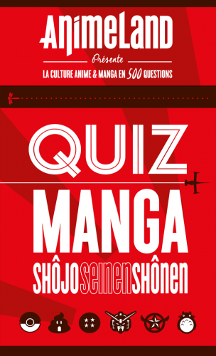 Quiz AnimeLand : La Culture anime & manga en 500 questions